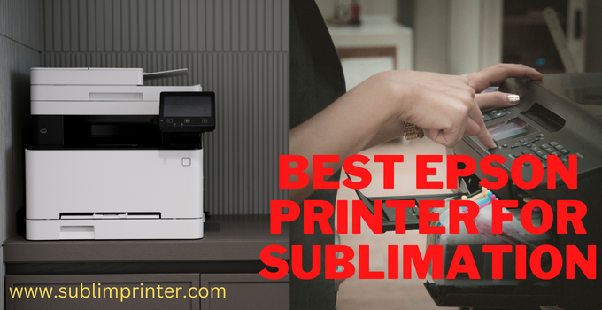 Best Epson Printer for Sublimation